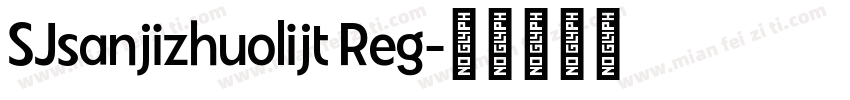 SJsanjizhuolijt Reg字体转换